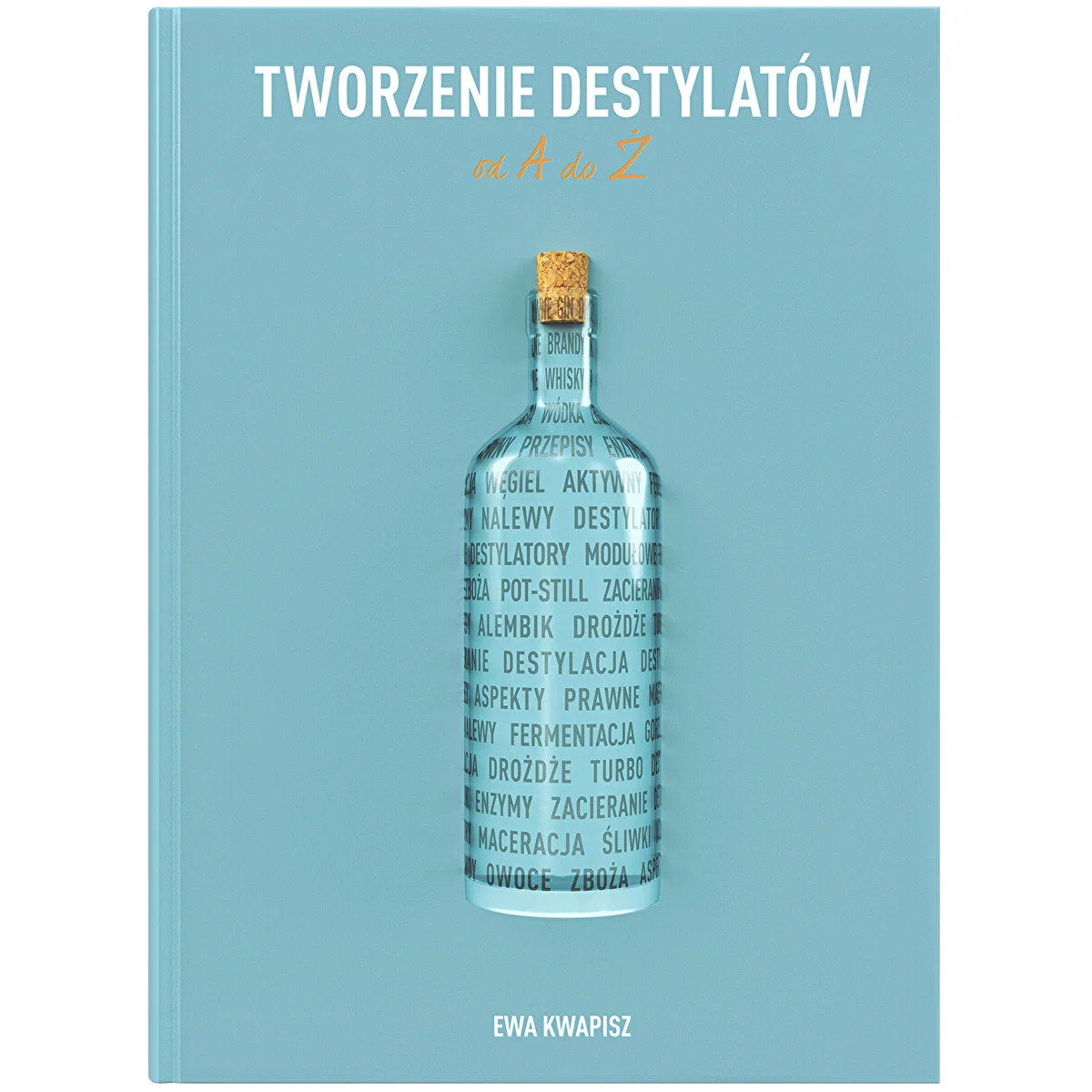 Grāmata "Destilātu izgatavošana no A līdz Z" (poļu valodā)